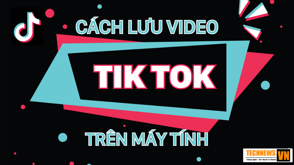 cach-luu-video-tiktok-tren-may-tinh